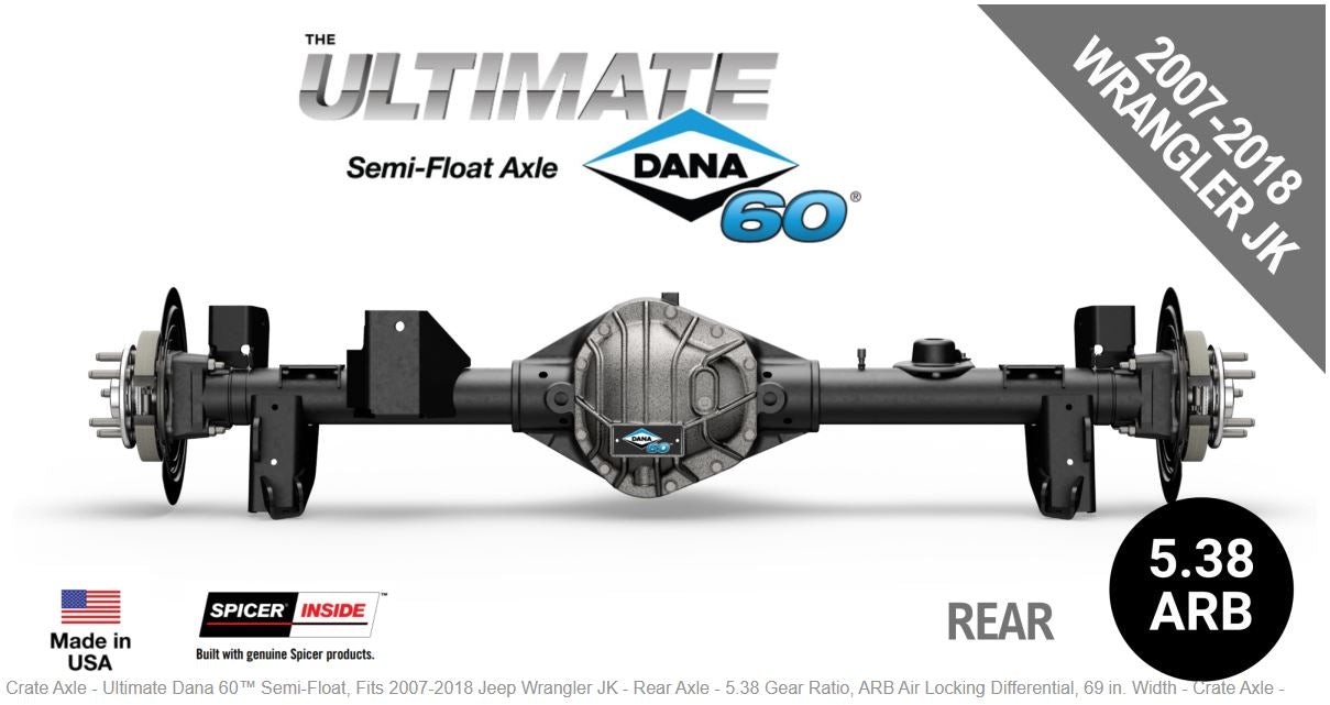 Ultimate Dana 60™ Semi-Float, Fits 2007-2018 Jeep Wrangler JK - Rear Axle - 5.38 Gear Ratio, ARB Air Locking Differential, 69 in. Width - Crate Axle, (SF-L60JK538A-69)